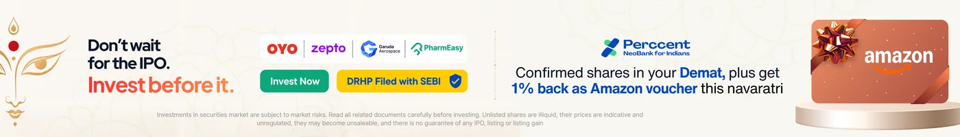 Don't wait for the IPO. Invest before it. Confirmed shares in your demat, plus get 1% back as an Amazon voucher this Navratri. DRHP filed with SEBI. Investments in securities market are subject to market risks. Unlisted shares are illiquid, their prices are indicative and unregulated, they may become unsaleable, and there is no guarantee of any IPO, listing or listing gain.