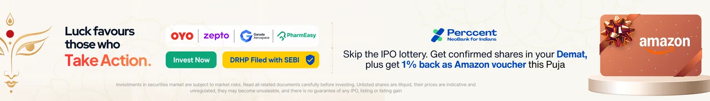 Luck favours those who take action. Skip the IPO lottery. Get confirmed shares in your demat, plus get 1% back as an Amazon voucher this Puja. DRHP filed with SEBI. Investments in securities market are subject to market risks. Unlisted shares are illiquid, their prices are indicative and unregulated, they may become unsaleable, and there is no guarantee of any IPO, listing or listing gain.
